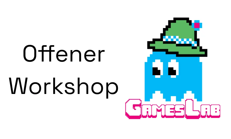 GamesLab - Offener Workshop